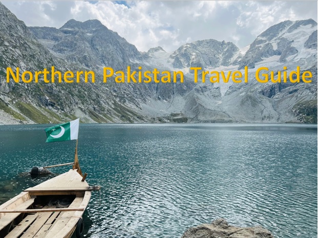 Your Ultimate Northern Pakistan Travel Guide: Top 8 travel Destinations